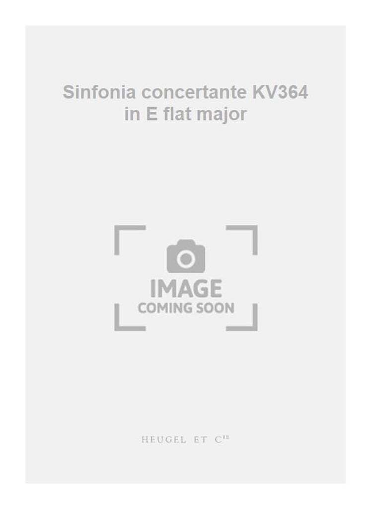 Sinfonia concertante KV364 in E flat major